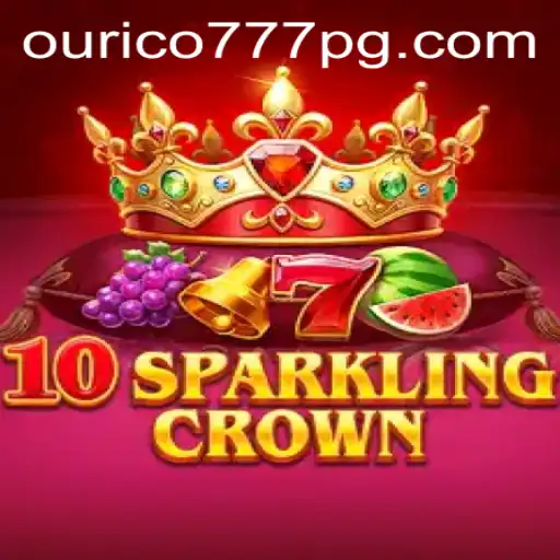 Descobrindo o Mundo de 10SparklingCrown e Ourico-777