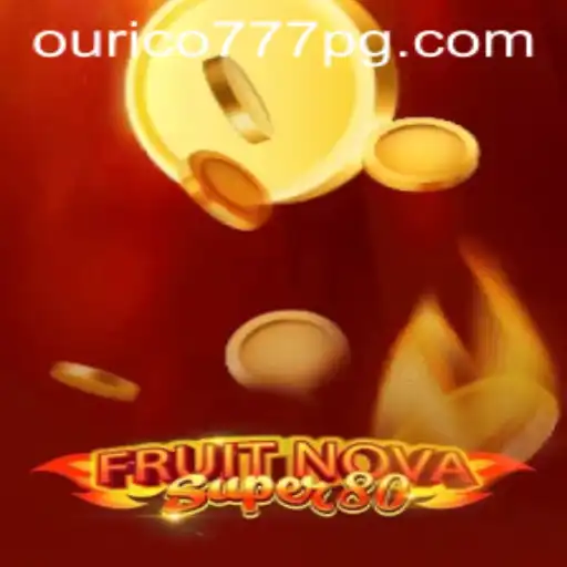 Descubra o Mundo Empolgante de FruitNovaSuper80 e Ourico-777